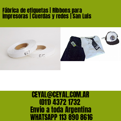 Fábrica de etiquetas | Ribbons para impresoras | Cuerdas y redes | San Luis