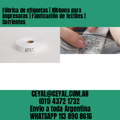 Fábrica de etiquetas | Ribbons para impresoras | Fabricación de textiles | Corrientes