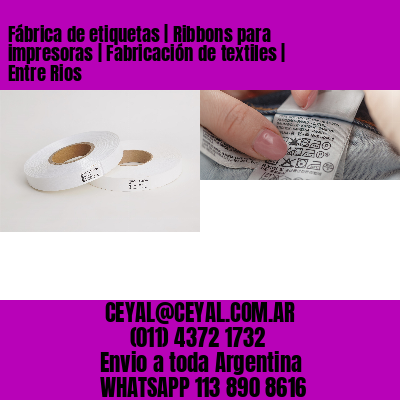 Fábrica de etiquetas | Ribbons para impresoras | Fabricación de textiles | Entre Rios
