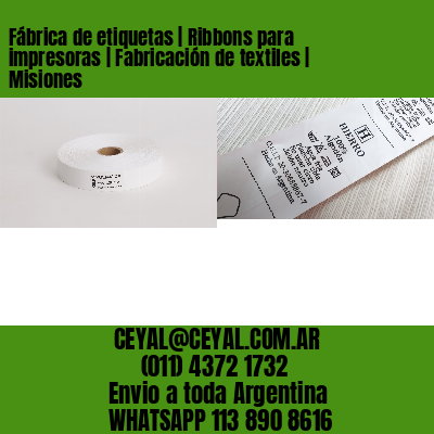 Fábrica de etiquetas | Ribbons para impresoras | Fabricación de textiles | Misiones
