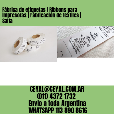 Fábrica de etiquetas | Ribbons para impresoras | Fabricación de textiles | Salta