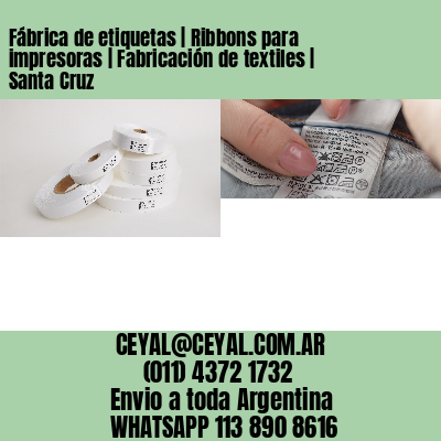 Fábrica de etiquetas | Ribbons para impresoras | Fabricación de textiles | Santa Cruz