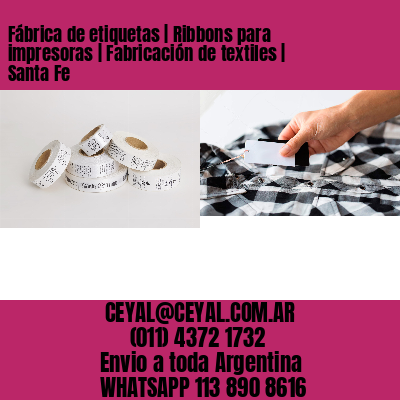 Fábrica de etiquetas | Ribbons para impresoras | Fabricación de textiles | Santa Fe