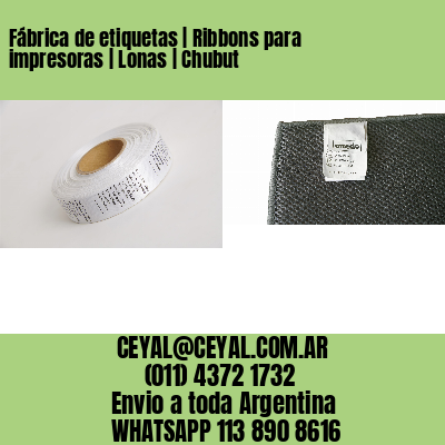 Fábrica de etiquetas | Ribbons para impresoras | Lonas | Chubut
