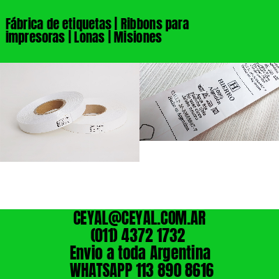 Fábrica de etiquetas | Ribbons para impresoras | Lonas | Misiones