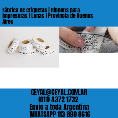 Fábrica de etiquetas | Ribbons para impresoras | Lonas | Provincia de Buenos Aires