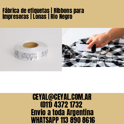 Fábrica de etiquetas | Ribbons para impresoras | Lonas | Rio Negro