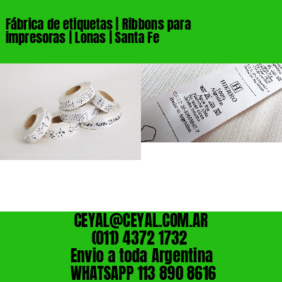 Fábrica de etiquetas | Ribbons para impresoras | Lonas | Santa Fe