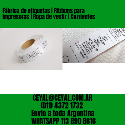 Fábrica de etiquetas | Ribbons para impresoras | Ropa de vestir | Corrientes