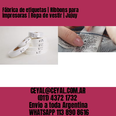Fábrica de etiquetas | Ribbons para impresoras | Ropa de vestir | Jujuy
