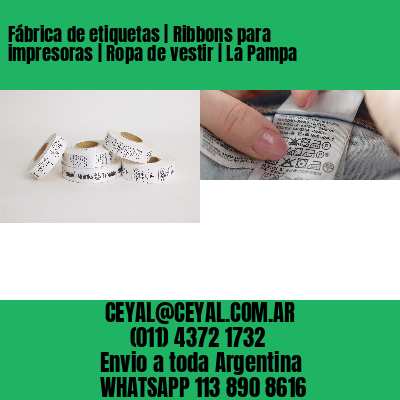 Fábrica de etiquetas | Ribbons para impresoras | Ropa de vestir | La Pampa