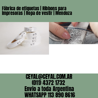 Fábrica de etiquetas | Ribbons para impresoras | Ropa de vestir | Mendoza