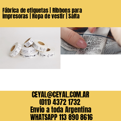Fábrica de etiquetas | Ribbons para impresoras | Ropa de vestir | Salta