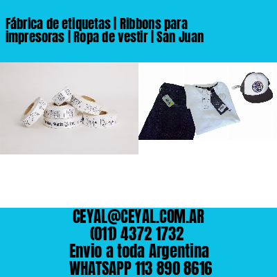 Fábrica de etiquetas | Ribbons para impresoras | Ropa de vestir | San Juan