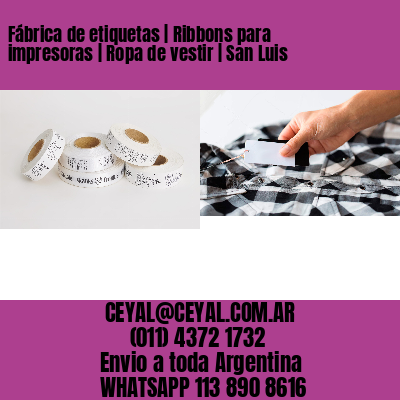 Fábrica de etiquetas | Ribbons para impresoras | Ropa de vestir | San Luis