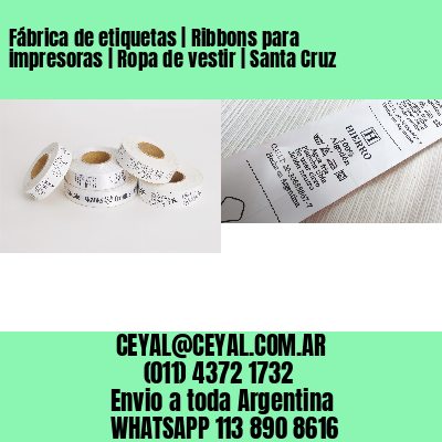 Fábrica de etiquetas | Ribbons para impresoras | Ropa de vestir | Santa Cruz