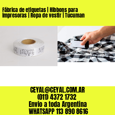 Fábrica de etiquetas | Ribbons para impresoras | Ropa de vestir | Tucuman
