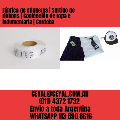 Fábrica de etiquetas | Surtido de ribbons | Confección de ropa e indumentaria | Cordoba