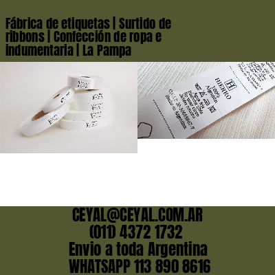 Fábrica de etiquetas | Surtido de ribbons | Confección de ropa e indumentaria | La Pampa