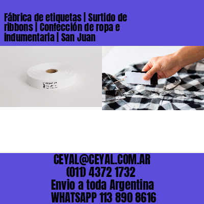 Fábrica de etiquetas | Surtido de ribbons | Confección de ropa e indumentaria | San Juan