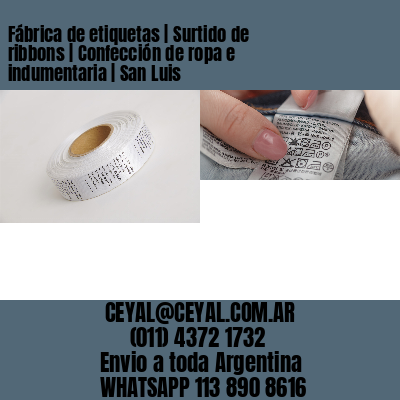 Fábrica de etiquetas | Surtido de ribbons | Confección de ropa e indumentaria | San Luis