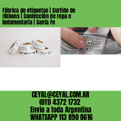 Fábrica de etiquetas | Surtido de ribbons | Confección de ropa e indumentaria | Santa Fe