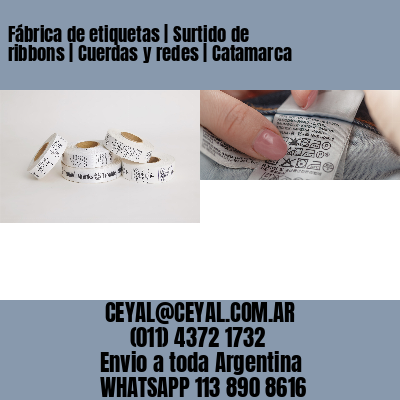 Fábrica de etiquetas | Surtido de ribbons | Cuerdas y redes | Catamarca