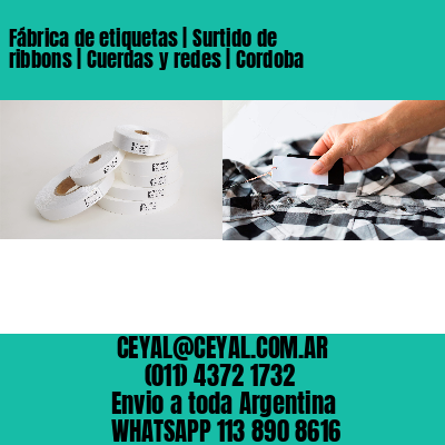 Fábrica de etiquetas | Surtido de ribbons | Cuerdas y redes | Cordoba