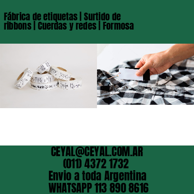 Fábrica de etiquetas | Surtido de ribbons | Cuerdas y redes | Formosa