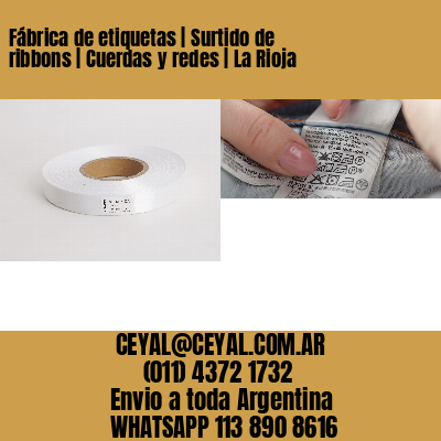 Fábrica de etiquetas | Surtido de ribbons | Cuerdas y redes | La Rioja
