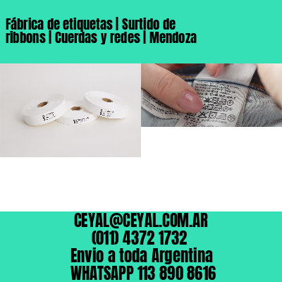 Fábrica de etiquetas | Surtido de ribbons | Cuerdas y redes | Mendoza