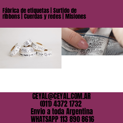Fábrica de etiquetas | Surtido de ribbons | Cuerdas y redes | Misiones