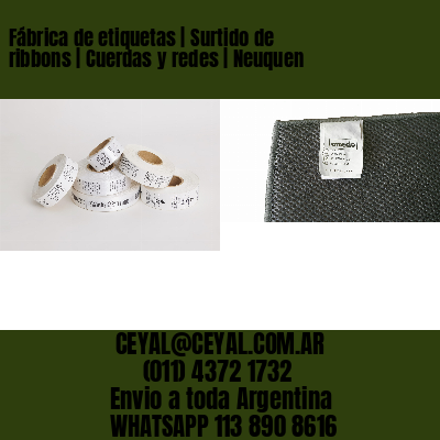 Fábrica de etiquetas | Surtido de ribbons | Cuerdas y redes | Neuquen