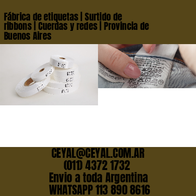 Fábrica de etiquetas | Surtido de ribbons | Cuerdas y redes | Provincia de Buenos Aires