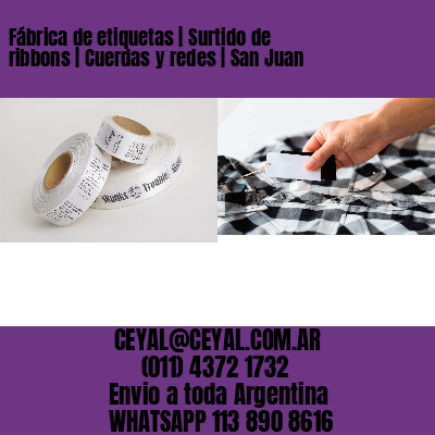 Fábrica de etiquetas | Surtido de ribbons | Cuerdas y redes | San Juan