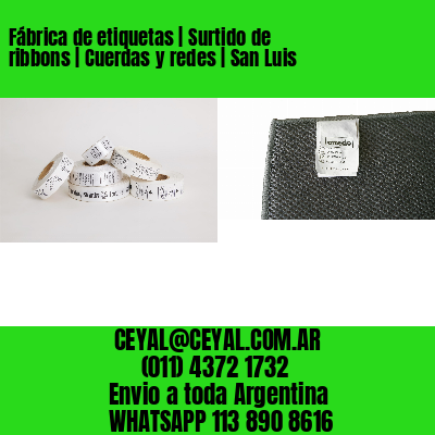 Fábrica de etiquetas | Surtido de ribbons | Cuerdas y redes | San Luis