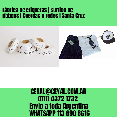 Fábrica de etiquetas | Surtido de ribbons | Cuerdas y redes | Santa Cruz