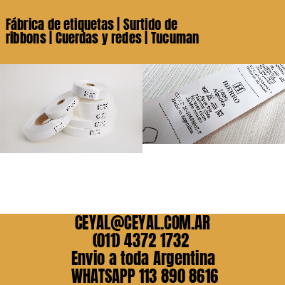 Fábrica de etiquetas | Surtido de ribbons | Cuerdas y redes | Tucuman