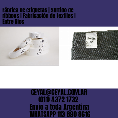 Fábrica de etiquetas | Surtido de ribbons | Fabricación de textiles | Entre Rios