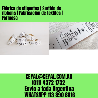 Fábrica de etiquetas | Surtido de ribbons | Fabricación de textiles | Formosa