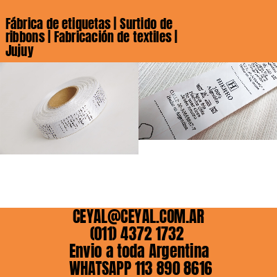 Fábrica de etiquetas | Surtido de ribbons | Fabricación de textiles | Jujuy