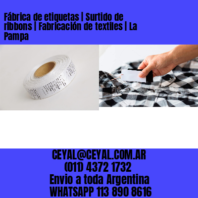 Fábrica de etiquetas | Surtido de ribbons | Fabricación de textiles | La Pampa