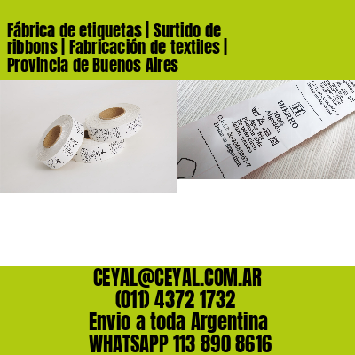 Fábrica de etiquetas | Surtido de ribbons | Fabricación de textiles | Provincia de Buenos Aires