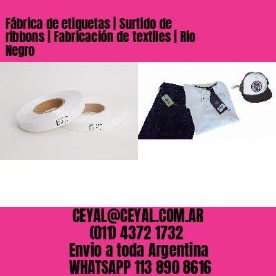 Fábrica de etiquetas | Surtido de ribbons | Fabricación de textiles | Rio Negro