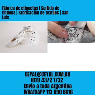 Fábrica de etiquetas | Surtido de ribbons | Fabricación de textiles | San Luis