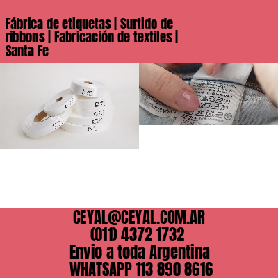 Fábrica de etiquetas | Surtido de ribbons | Fabricación de textiles | Santa Fe
