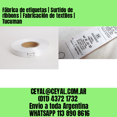 Fábrica de etiquetas | Surtido de ribbons | Fabricación de textiles | Tucuman