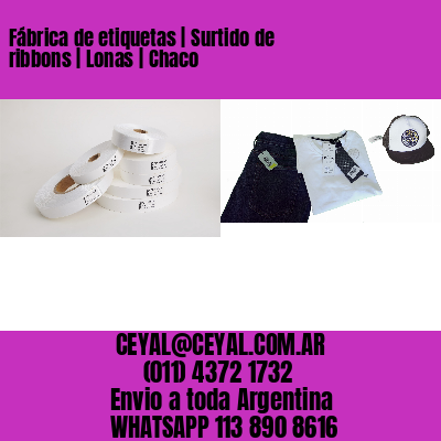 Fábrica de etiquetas | Surtido de ribbons | Lonas | Chaco