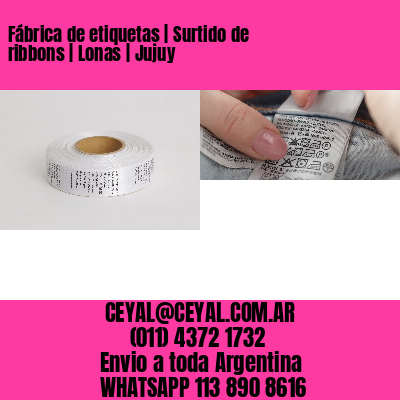 Fábrica de etiquetas | Surtido de ribbons | Lonas | Jujuy