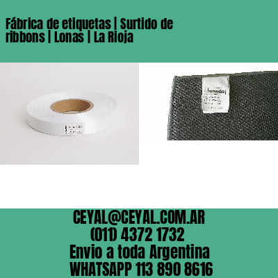 Fábrica de etiquetas | Surtido de ribbons | Lonas | La Rioja